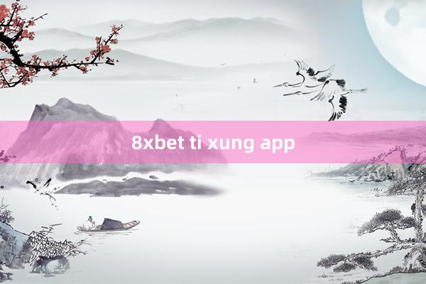 8xbet ti xung app