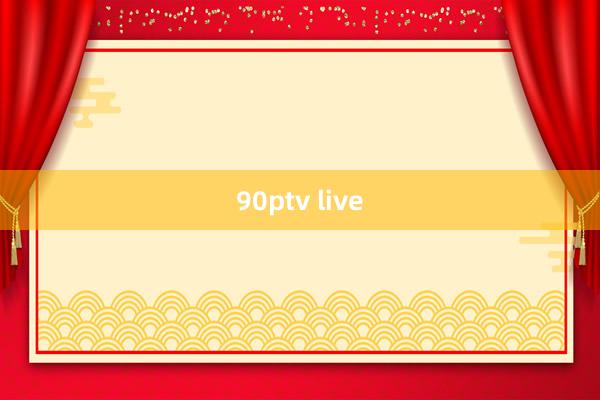 90ptv live