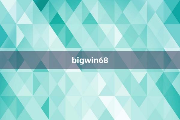 bigwin68