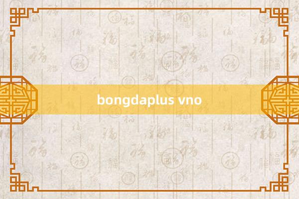 bongdaplus vno