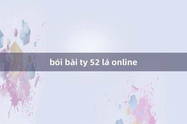 bói bài ty 52 lá online