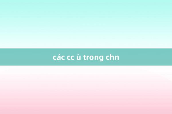 các cc ù trong chn