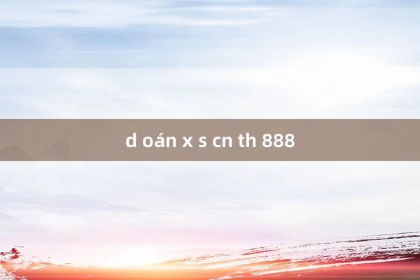 d oán x s cn th 888