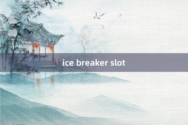 ice breaker slot