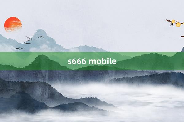 s666 mobile