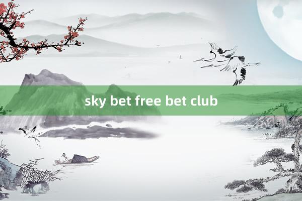 sky bet free bet club