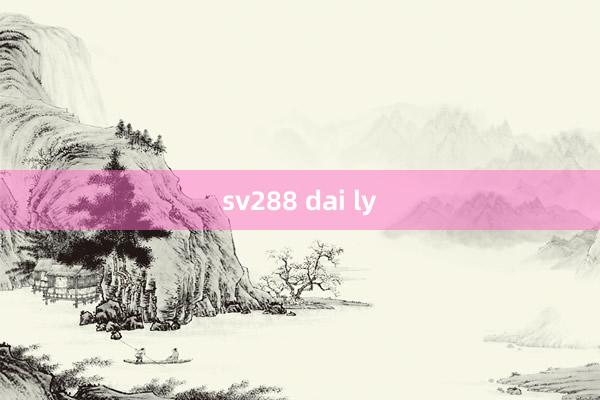 sv288 dai ly