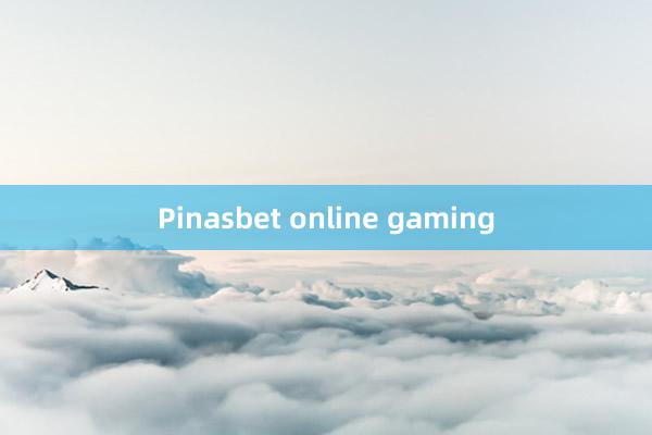 Pinasbet online gaming