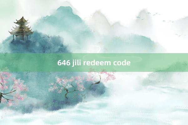 646 jili redeem code