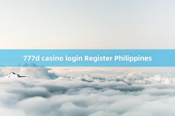 777d casino login Register Philippines